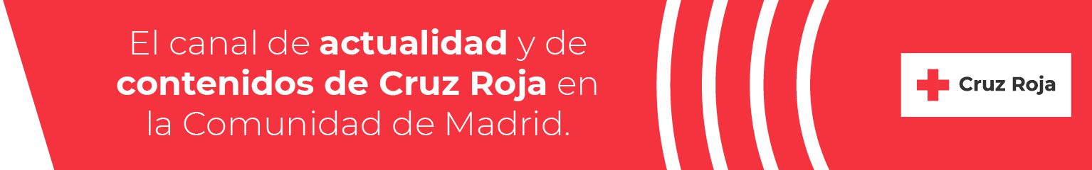 Canal de actualidad y contenidos de Cruz Roja en la Comunidad de Madrid